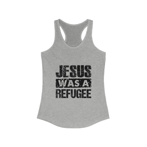 Jesus was a refugee:  Women's Racerback Tank