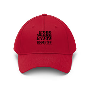 Jesus was a Refugee:   Unisex Twill Hat