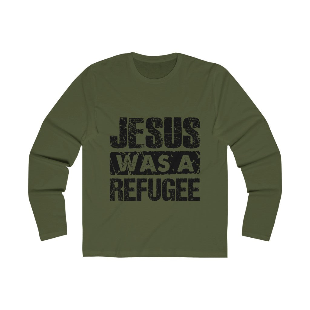 Jesus was a Refugee Men's Long Sleeve Crew Tee