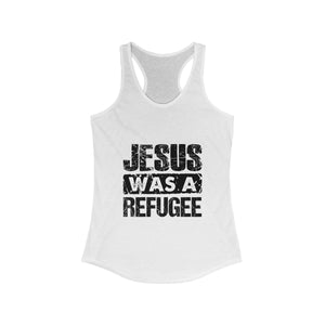 Jesus was a refugee:  Women's Racerback Tank